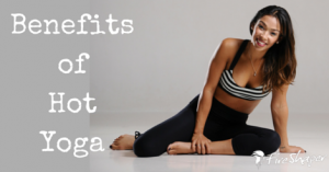 Benefits of Hot Yoga